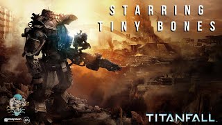 Titanfall2 Starring Tiny bones