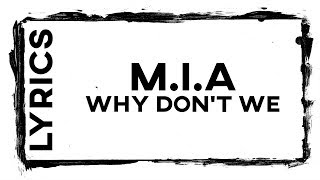 Video thumbnail of "M.I.A • Why Don't We (Lyrics)"