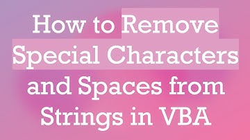 How to Remove Special Characters and Spaces from Strings in VBA