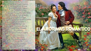 El Amor Más Romántico: Luis Miguel, Emmanuel, Ana Gabriel, Julio Iglesias, Camilo Sesto,...