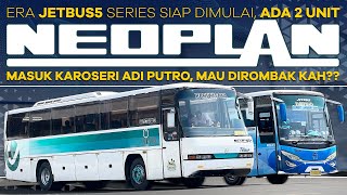 Era Jetbus5 Series Siap Dimulai, Ada 2 Unit Neoplan Masuk Karoseri Adi Putro, Mau Dirombak-kah?