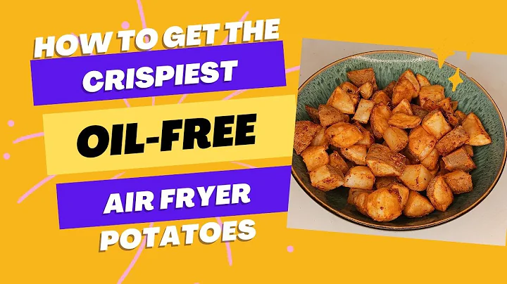 How To Get The Crispiest Oil Free Air Fryer Potatoes