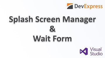 DevExpress WinForms: Wait Form and Splash Screen Manager
