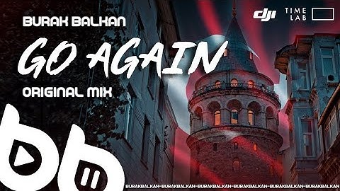 Burak Balkan   Go Again Official Video