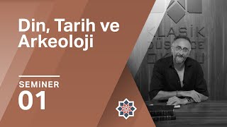 Kürşat Demirci, Din, Tarih ve Arkeoloji, 1.Seminer