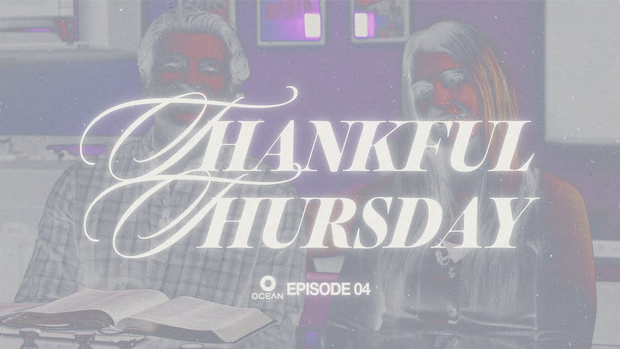 Thankful Thursdays | Episode Four - YouTube