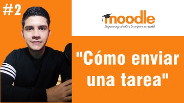 TUTORIAL #2: MOODLE - ¿CÓMO SUBIR Y ENVIAR UNA TAREA EN LA PLATAFORMA? - (ESTUDIANTES)