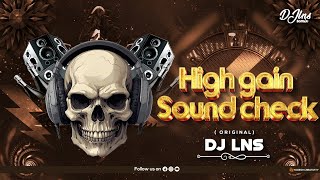 High Gain Sound Check ⚠️ | Original | DJ Lns