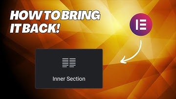 Elementor - Bring Back The Inner Section!
