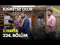K脹smetse Olur 1 Hafta 224 B旦l端m Full B旦l端m K脹smetse Olur 1 Hafta 224 B旦l端m Full B旦l端m