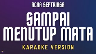 Acha Septriasa  Sdanai Menutup Mata  Karaoke Version