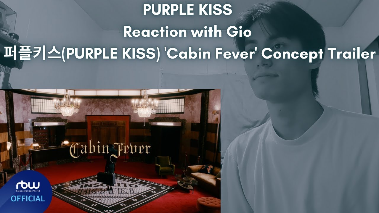 PURPLE KISS Reaction with Gio 퍼플키스(PURPLE KISS) 'Cabin Fever' Concept Trailer