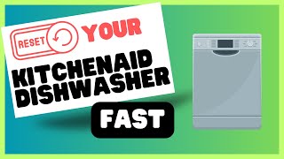 How to Reset Your KitchenAid Dishwasher in 3 Easy Steps