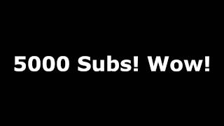 5000 Subscriber Thankyou and special video!