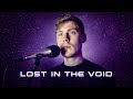 Ref:JNeIqSao7JM Petr sarancha | lost in the void 