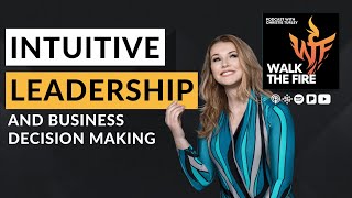Using Intuition in Business Decision Making + Leadership - author of The Intuition-Led Business