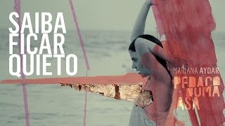 Video thumbnail of "Mariana Aydar - 06. Saiba Ficar Quieto | Pedaço Duma Asa 2015 (Áudio)"