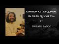 Aankhon ka tha qusoor na dil ka qusoor tha by saurabh zadoo