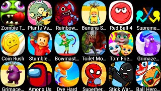 Banana Survival Master,StickWar Legacy,Grimaze Monster,Dye Hard,Supreme Duelist,Plants Vs Zombies 2