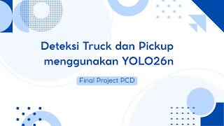 Deteksi Kendaraan Truck dan Pickup Menggunakan YOLO26n-seg untuk Object Detection Real-Time | PCD