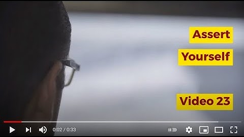 Assert Yourself   Video 23