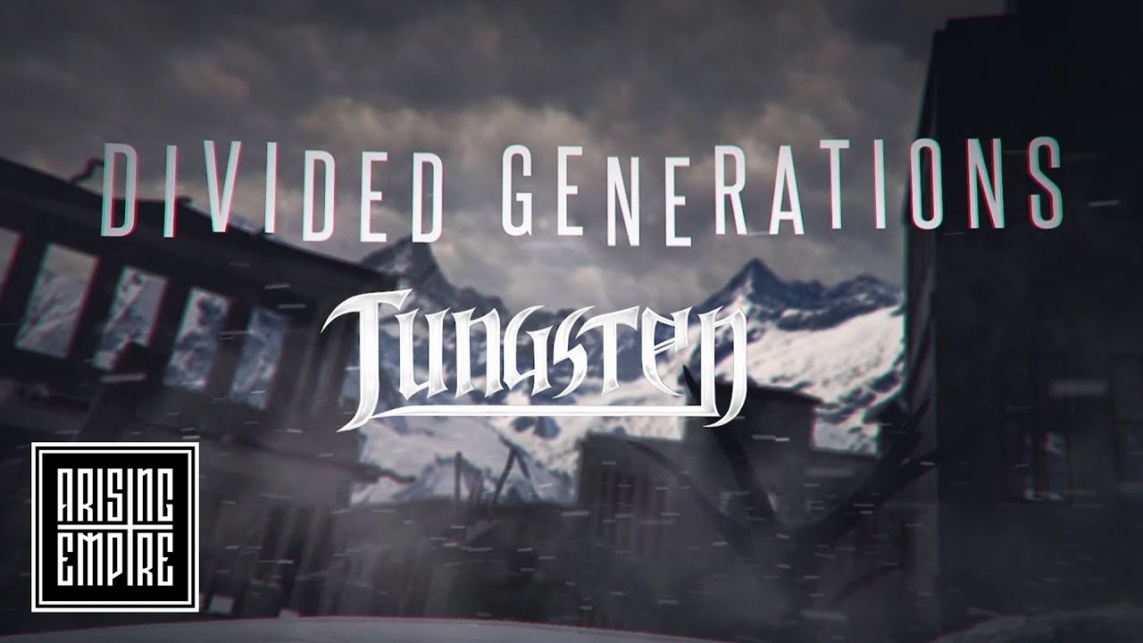 TUNGSTEN - Divided Generations (OFFICIAL LYRIC VIDEO) TUNGSTEN - Divided Generations (OFFICIAL LYRIC VIDEO)