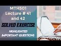 MTH501 Lecture 41 & 42 solved exercise| Final term preparation| important question with full concept