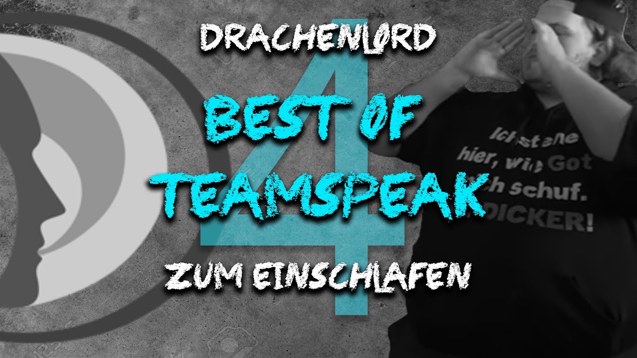 Drachenlord - Best Of Teamspeak zum Einschlafen | Teil 4  (07.06.2017 - 25.07.2017)