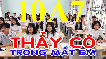10A7 - Thầy cô trong mắt em lớp 10A7 #thptdongvan