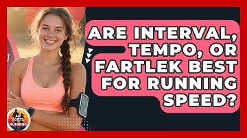 Are Interval, Tempo, Or Fartlek Best For Running Speed? - All Sorts Of Running
