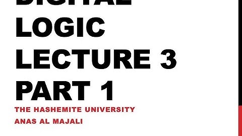 Digital Logic Lecture 3 (Part 1) - Binary Arithmetic
