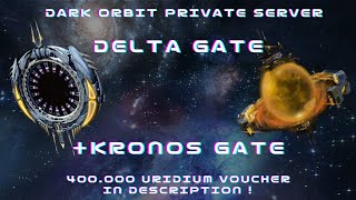 Galaxy Gates DELTA + KRONOS | Orbit Start | Dark Orbit PRIVATE SERVER 2024 | Better Dark Orbit