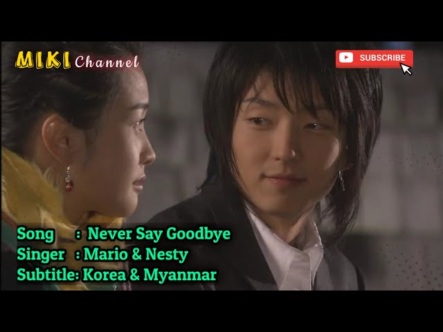 Never Say Goodbye - Mario and nasty( My Girl ost 1 )Korea and myanmar subtitle by Miki class=
