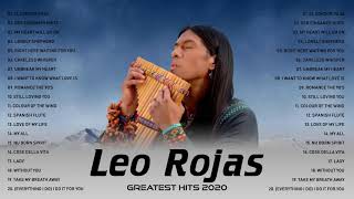 Leo Rojas Greatest Hits Full Album 2021 -  Best of Pan Flute  - Leo Rojas Sus Exitos 2021