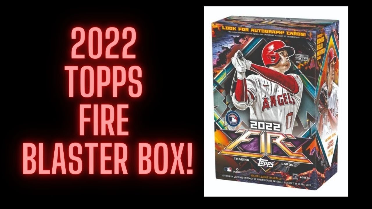 2022 TOPPS FIRE BLASTER BOX! - YouTube