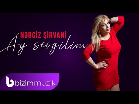 Nergiz Shirvani – Ay Sevgilim