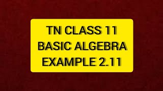 TN 11 Maths Basic Algebra Example 2.11