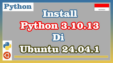 Install Python 3.10.13 di Ubuntu 24.04.1