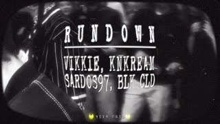 VIKKIE x KNKREAM x SARDOS97 x BLK CLD - RUNDOWN
