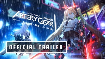 Artery Gear Fusion by BILIBILI - Official Trailer
