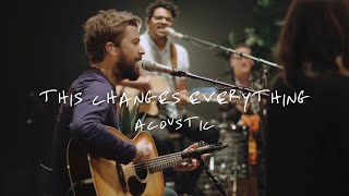 Jon Egan - This Changes Everything (Official Acoustic Video) chords