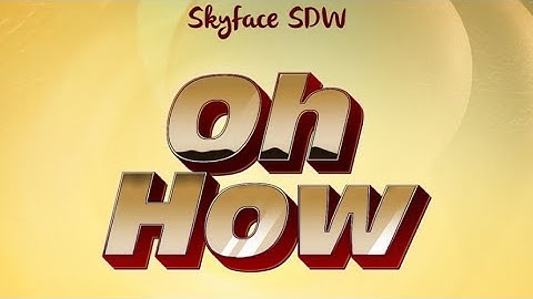 Skyface SDW-OH HOW Lyrics Video (feat. Beeztrap KOTM x Kweku Smoke x Jay Bahd x Kwaku DMC