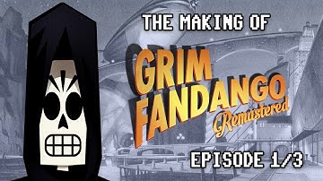 The Making of Grim Fandango Remastered: Episode 1