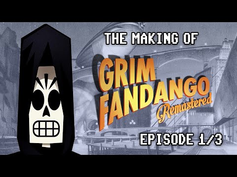 : The Making of Grim Fandango Remastered: Episode 1