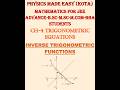 Trigonometric equations; graphing sine & cosine & inverse trig functions; inverse secant functions;