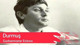 Gurbannazar Ezizow - Durmush Resimi