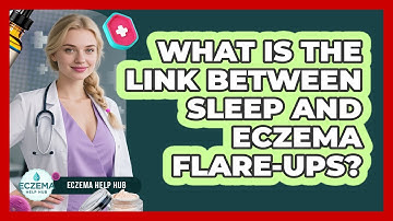 What Is The Link Between Sleep And Eczema Flare-ups? - Eczema Help Hub