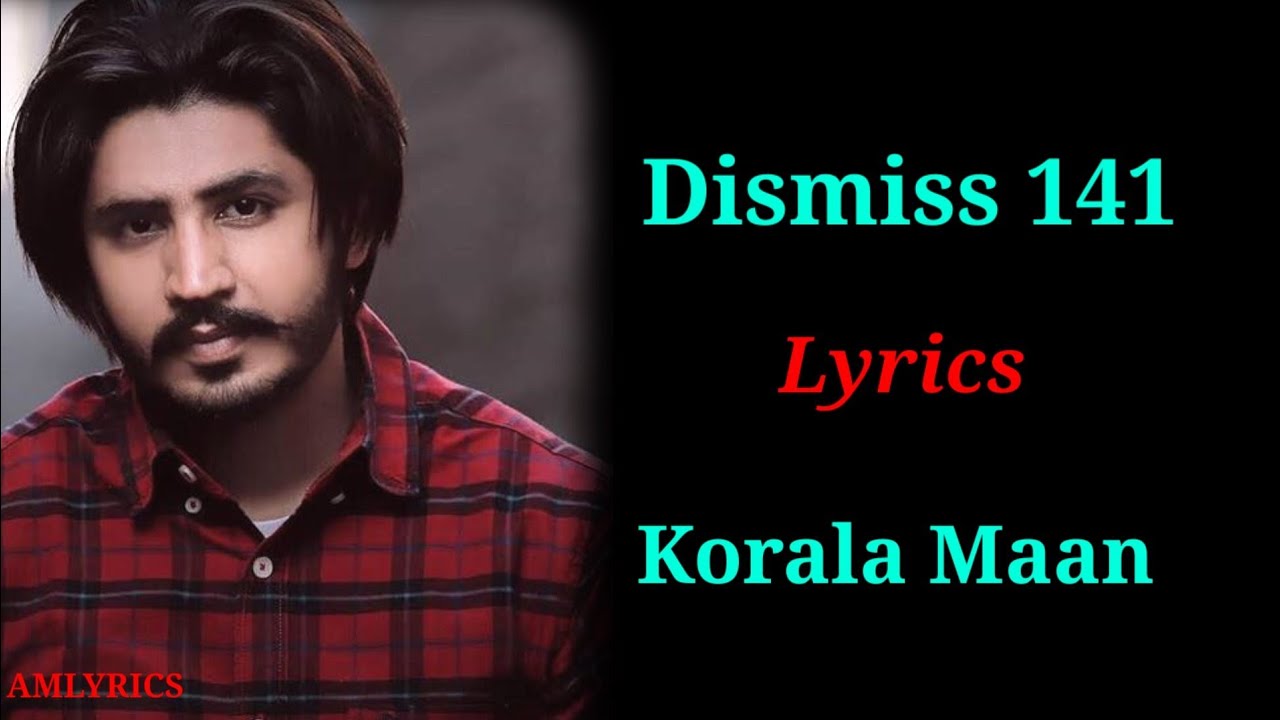 (LYRICS) DISMISS141 Korala Maan Desi Crew Latest Punjabi Songs