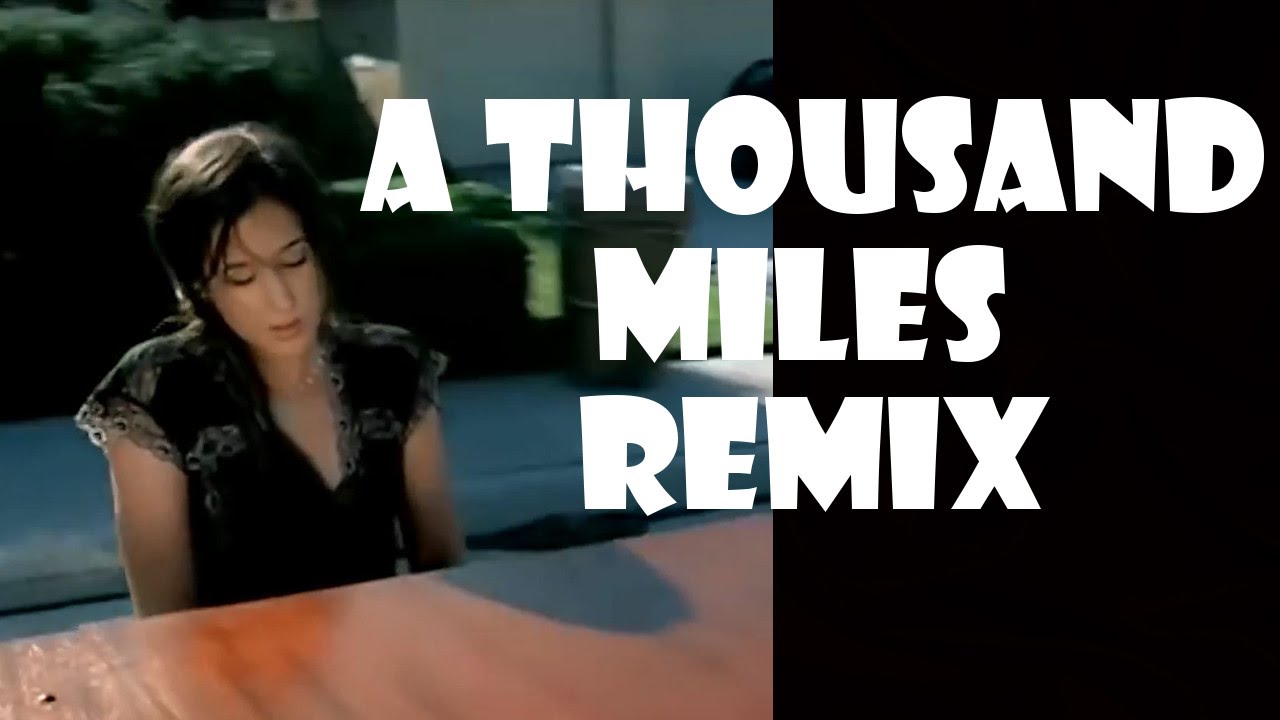 Thousand Miles Мем. A Thousand Miles Video. A thousand miles vanessa