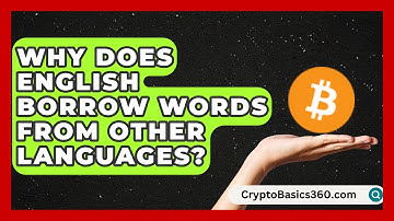 Why Does English Borrow Words From Other Languages? | The Daily Definition News
